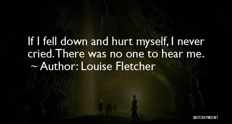 Never Hurt Me Quotes By Louise Fletcher