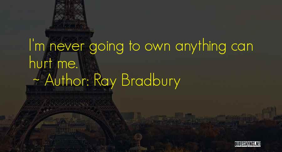 Never Hurt Me Quotes By Ray Bradbury