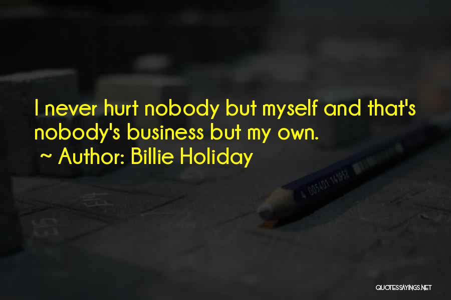 Never Hurt Nobody Quotes By Billie Holiday