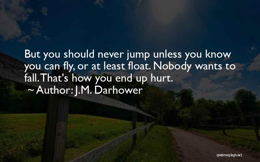 Never Hurt Nobody Quotes By J.M. Darhower