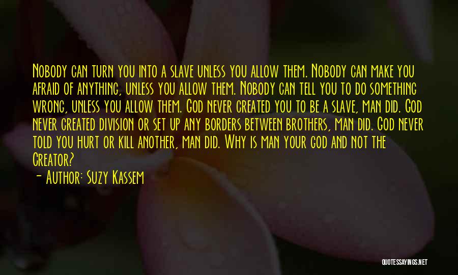 Never Hurt Nobody Quotes By Suzy Kassem