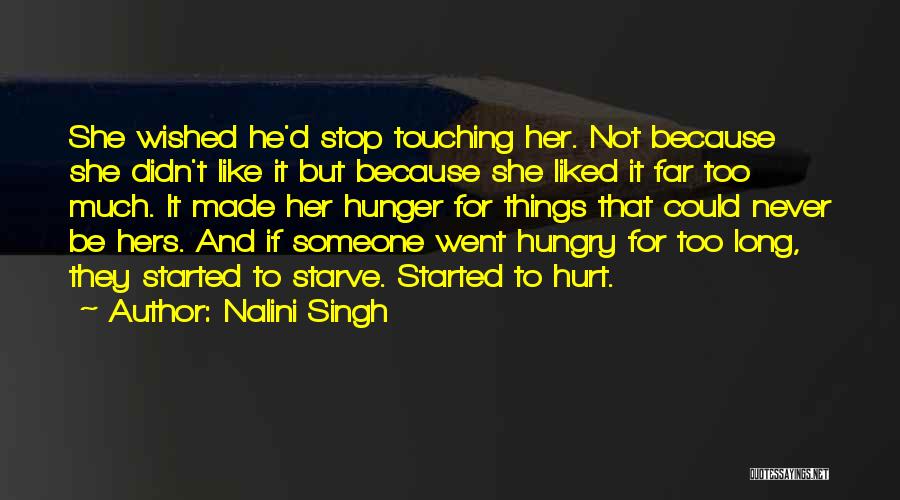 Never Hurt Someone Quotes By Nalini Singh