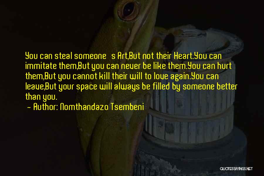 Never Hurt Someone Quotes By Nomthandazo Tsembeni