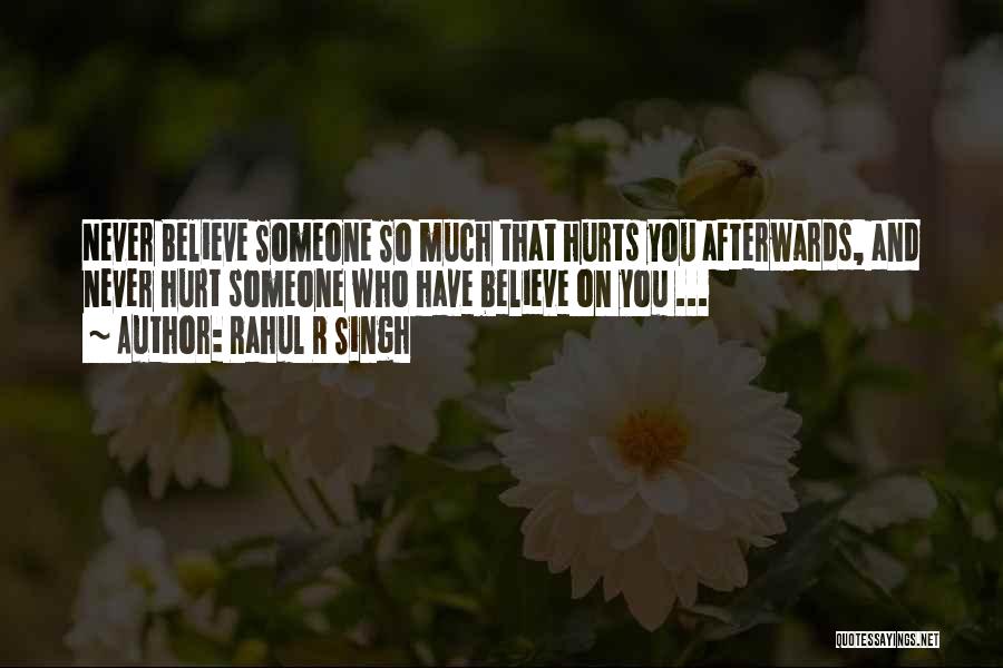 Never Hurt Someone Quotes By Rahul R Singh