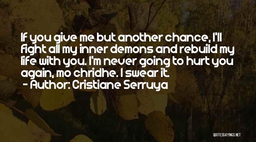 Never Hurt You Again Quotes By Cristiane Serruya
