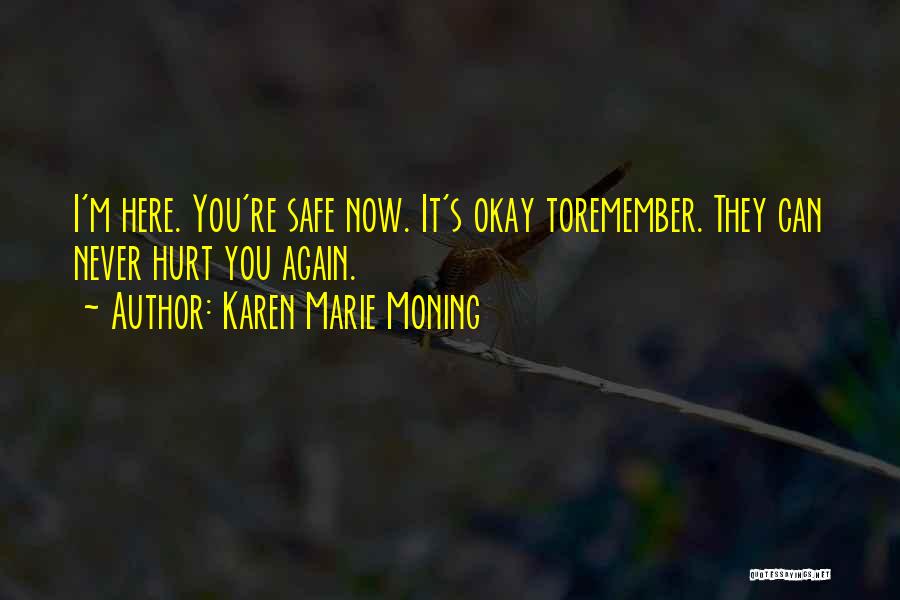 Never Hurt You Again Quotes By Karen Marie Moning