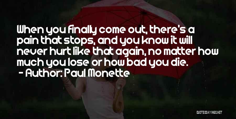 Never Hurt You Again Quotes By Paul Monette