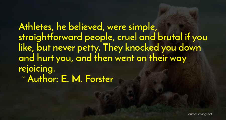 Never Hurt You Quotes By E. M. Forster