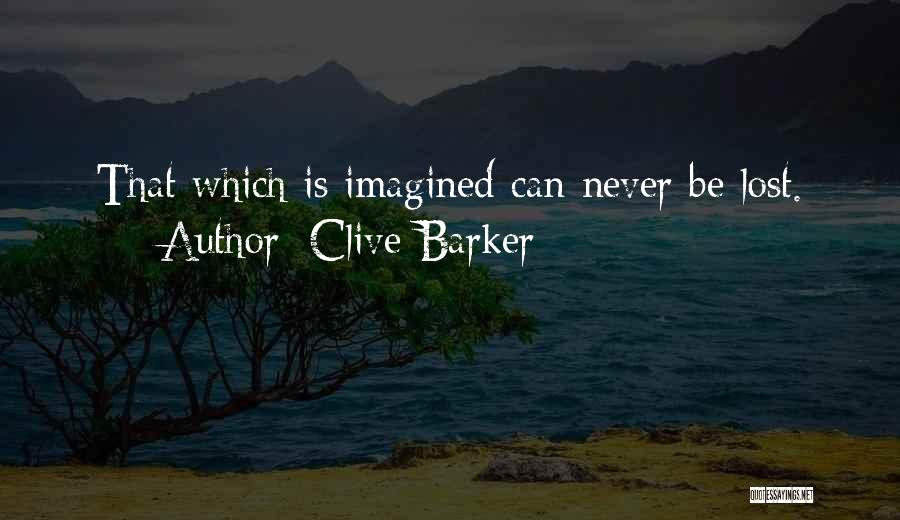 Never Imagined Quotes By Clive Barker