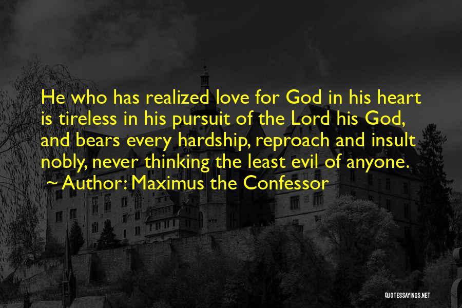 Never Insult Love Quotes By Maximus The Confessor