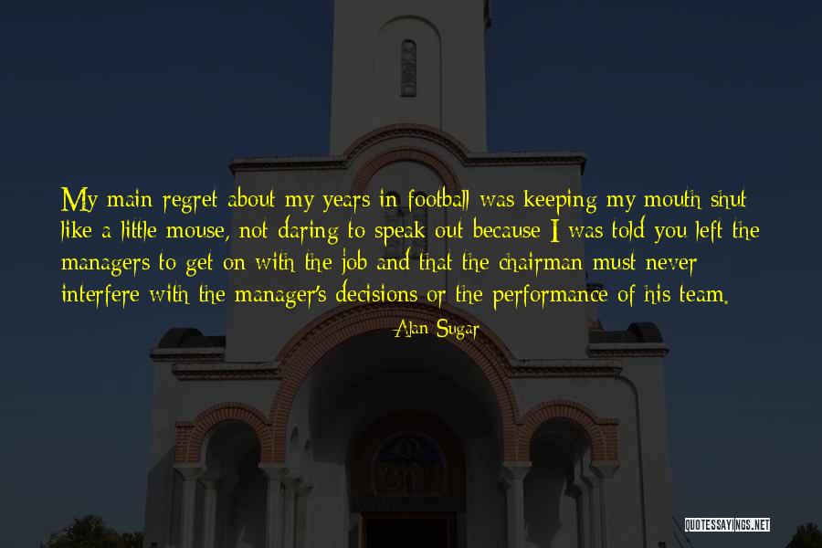 Never Interfere Quotes By Alan Sugar Never Interfere Quotes By Alan Sugar