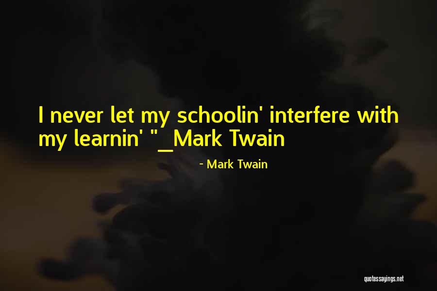 Never Interfere Quotes By Mark Twain Never Interfere Quotes By Mark Twain