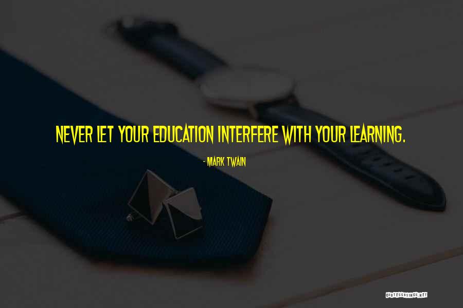 Never Interfere Quotes By Mark Twain Never Interfere Quotes By Mark Twain
