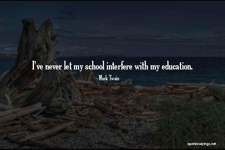 Never Interfere Quotes By Mark Twain Never Interfere Quotes By Mark Twain