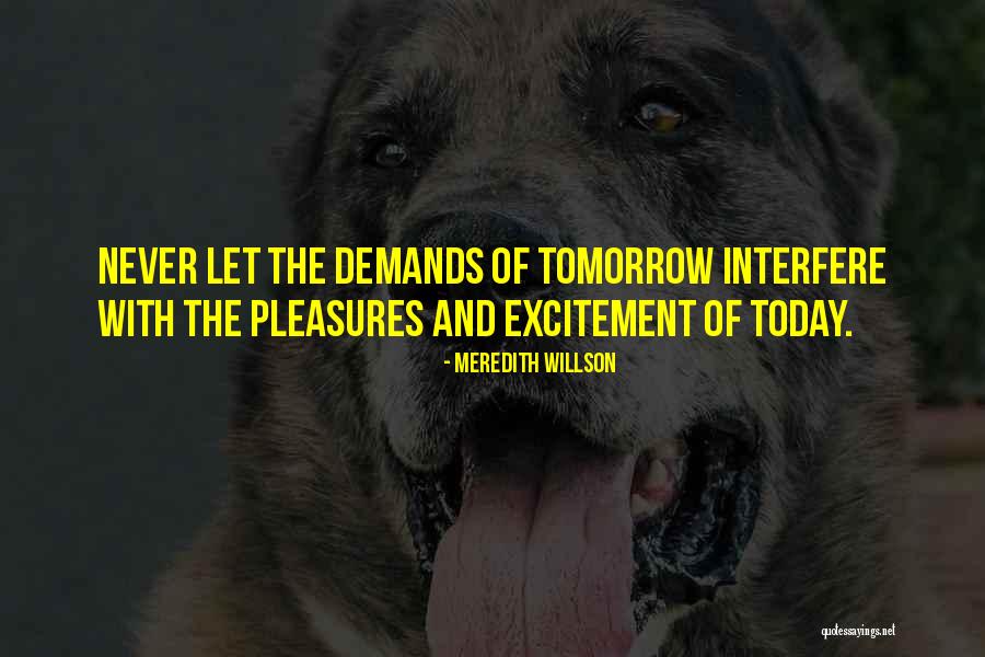 Never Interfere Quotes By Meredith Willson Never Interfere Quotes By Meredith Willson