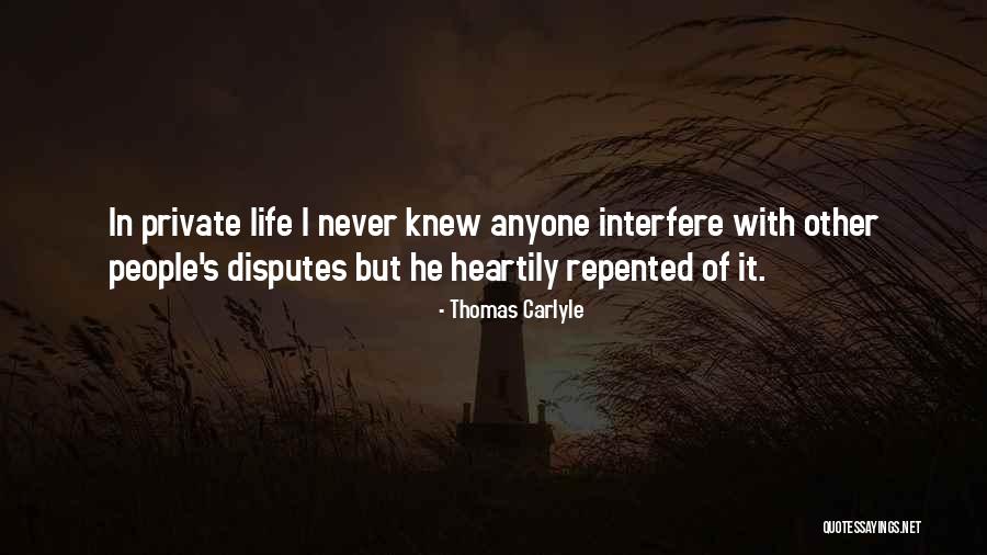 Never Interfere Quotes By Thomas Carlyle Never Interfere Quotes By Thomas Carlyle