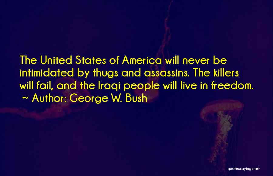 Never Intimidated Quotes By George W. Bush
