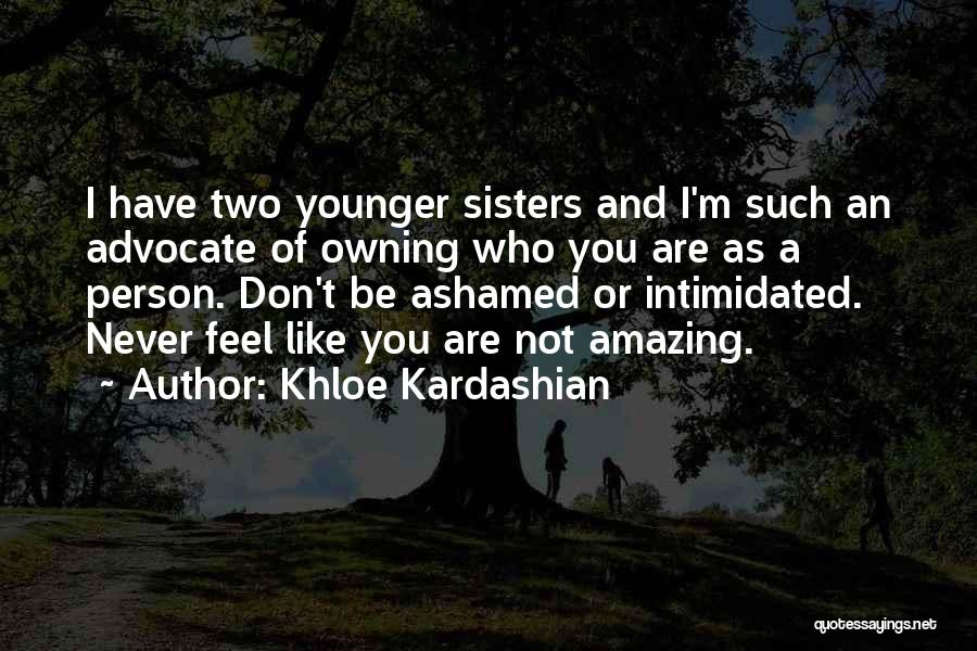 Never Intimidated Quotes By Khloe Kardashian