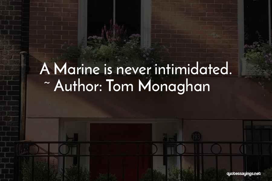 Never Intimidated Quotes By Tom Monaghan