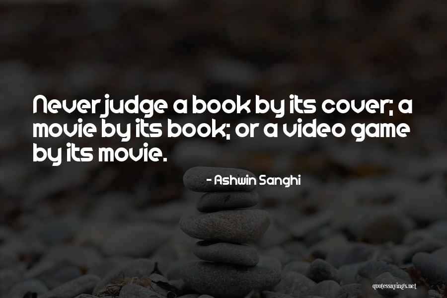 Never Judge A Book By Its Cover Quotes By Ashwin Sanghi Never Judge A Book By Its Cover Quotes By Ashwin Sanghi