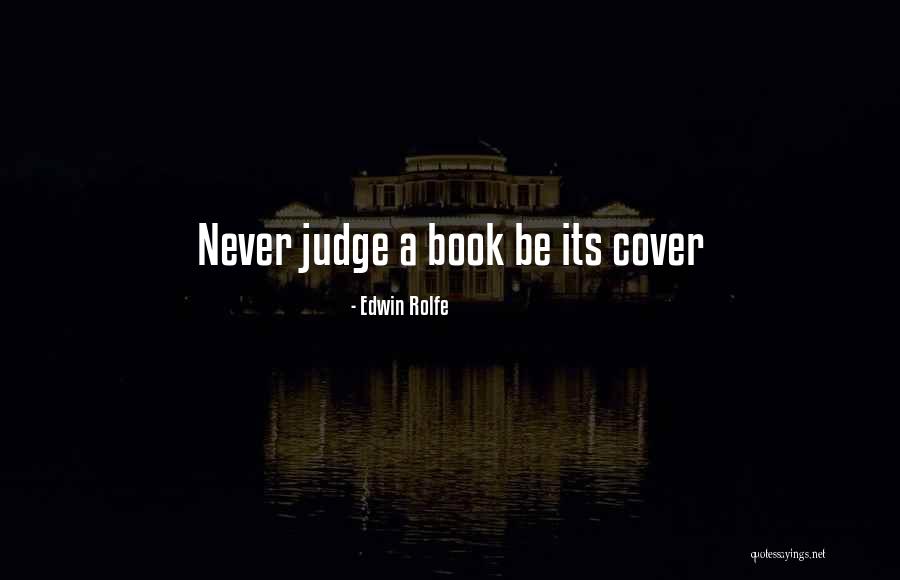 Never Judge A Book By Its Cover Quotes By Edwin Rolfe Never Judge A Book By Its Cover Quotes By Edwin Rolfe