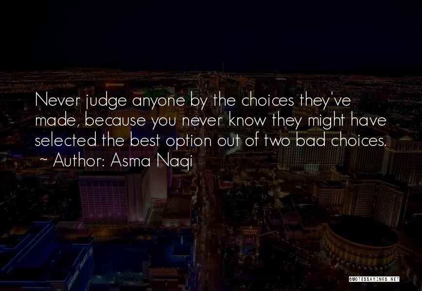 Never Judge Anyone Quotes By Asma Naqi