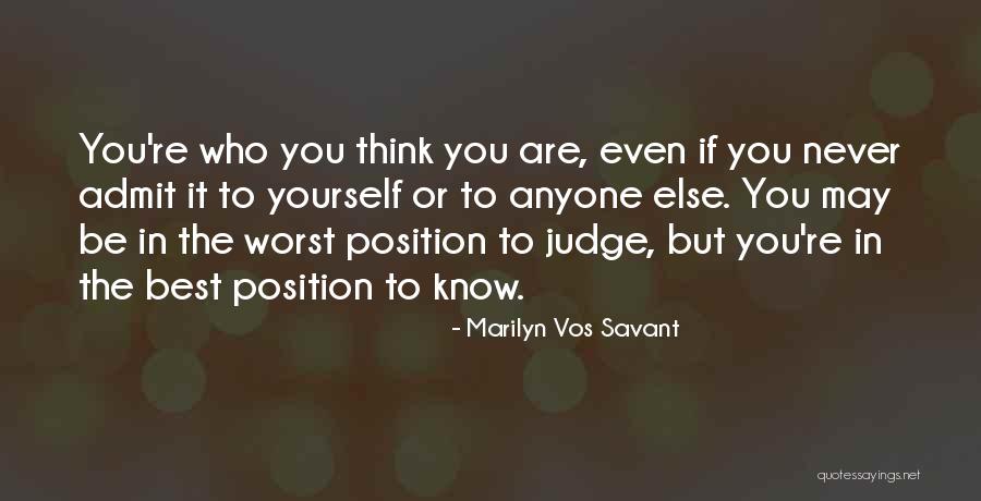 Never Judge Anyone Quotes By Marilyn Vos Savant