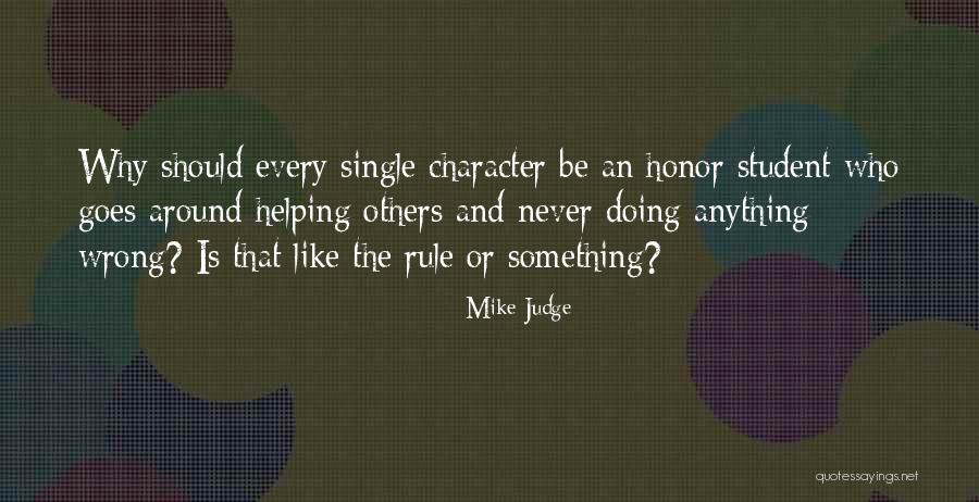 Never Judge Others Quotes By Mike Judge Never Judge Others Quotes By Mike Judge