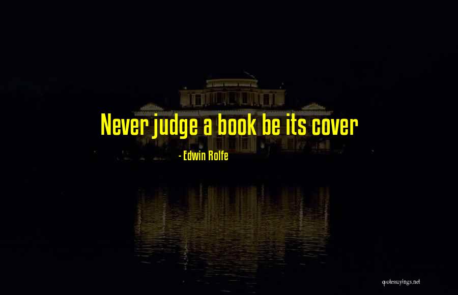 Never Judge Quotes By Edwin Rolfe Never Judge Quotes By Edwin Rolfe