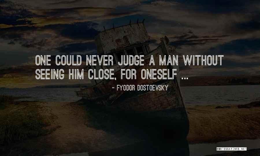 Never Judge Yourself Quotes By Fyodor Dostoevsky Never Judge Yourself Quotes By Fyodor Dostoevsky