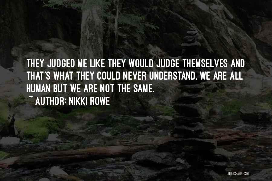 Never Judge Yourself Quotes By Nikki Rowe