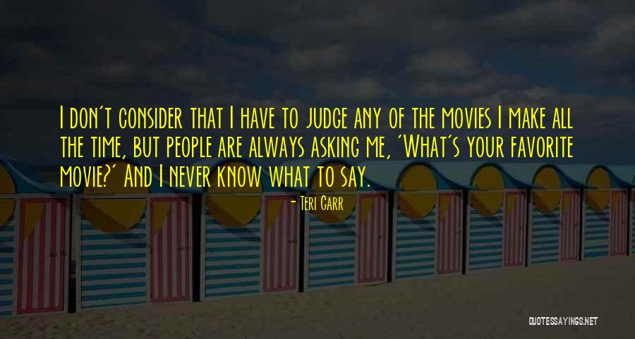Never Judge Yourself Quotes By Teri Garr Never Judge Yourself Quotes By Teri Garr