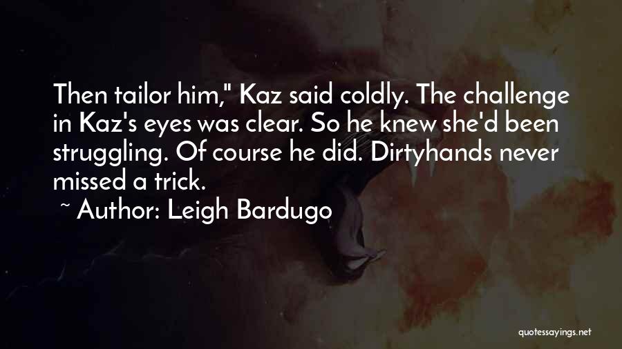 Never Knew How Much I Missed You Quotes By Leigh Bardugo