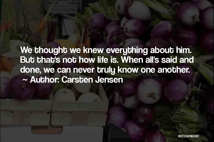 Never Knew Quotes By Carsten Jensen