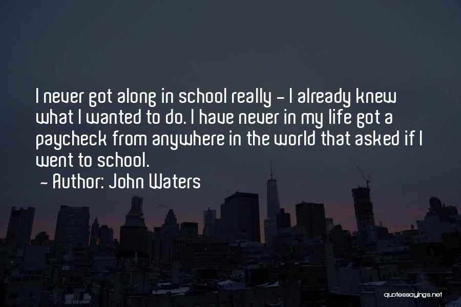 Never Knew Quotes By John Waters