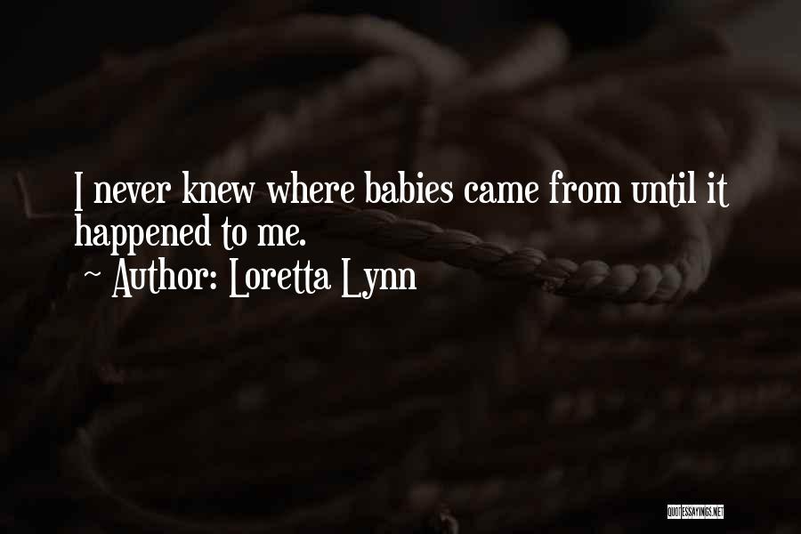 Never Knew Quotes By Loretta Lynn