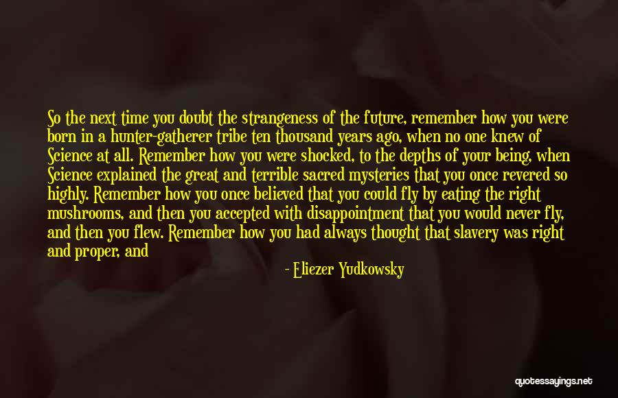 Never Knew What You Had Quotes By Eliezer Yudkowsky Never Knew What You Had Quotes By Eliezer Yudkowsky