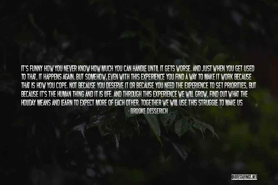 Never Know What To Expect Quotes By Brooke Desserich Never Know What To Expect Quotes By Brooke Desserich
