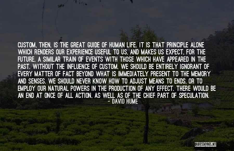 Never Know What To Expect Quotes By David Hume Never Know What To Expect Quotes By David Hume