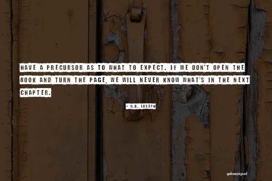 Never Know What To Expect Quotes By M.R. Joseph Never Know What To Expect Quotes By M.R. Joseph