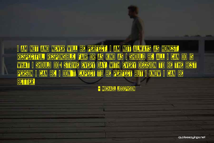 Never Know What To Expect Quotes By Michael Josephson Never Know What To Expect Quotes By Michael Josephson