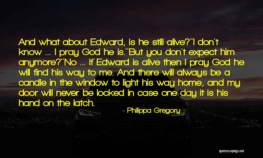 Never Know What To Expect Quotes By Philippa Gregory Never Know What To Expect Quotes By Philippa Gregory