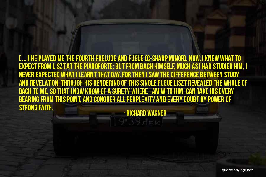 Never Know What To Expect Quotes By Richard Wagner Never Know What To Expect Quotes By Richard Wagner