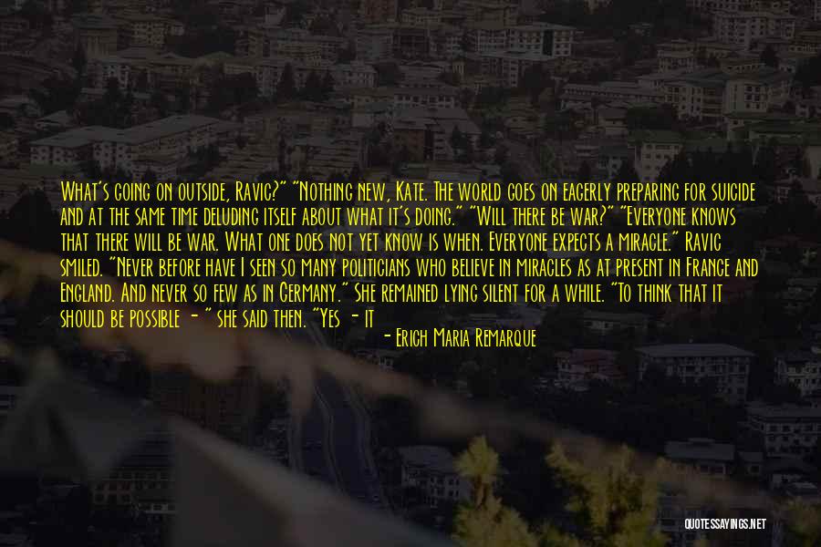 Never Know What Will Happen Quotes By Erich Maria Remarque Never Know What Will Happen Quotes By Erich Maria Remarque