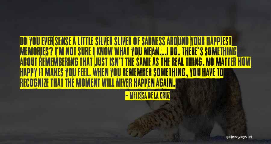 Never Know What Will Happen Quotes By Melissa De La Cruz Never Know What Will Happen Quotes By Melissa De La Cruz