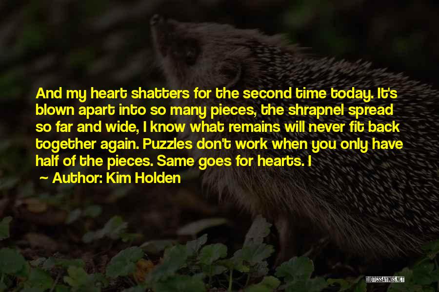 Never Know What You Have Quotes By Kim Holden