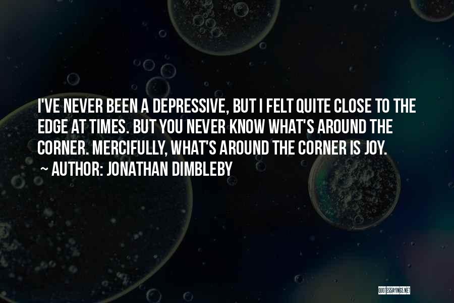 Never Know What's Around The Corner Quotes By Jonathan Dimbleby