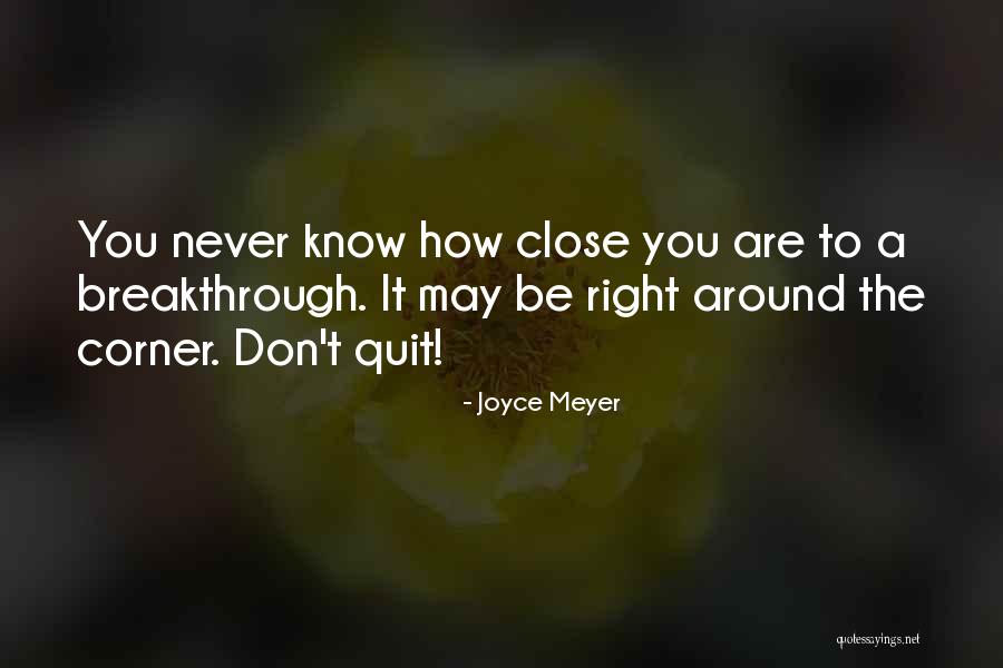 Never Know What's Around The Corner Quotes By Joyce Meyer