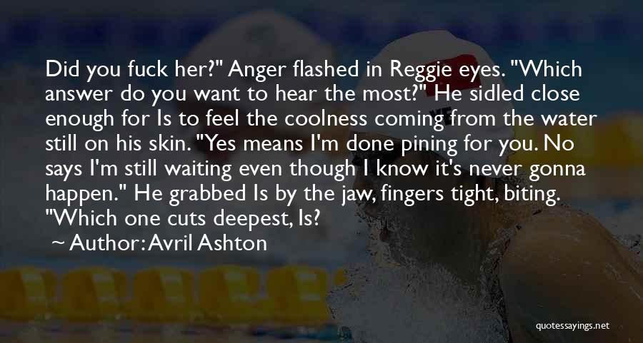 Never Know What's Gonna Happen Quotes By Avril Ashton