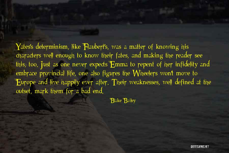 Never Know When Life Will End Quotes By Blake Bailey Never Know When Life Will End Quotes By Blake Bailey